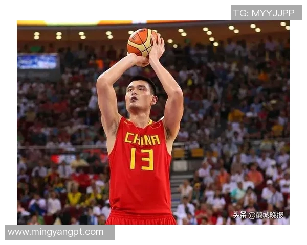 姚明从中国篮球少年到NBA巨星的传奇人生与奋斗历程